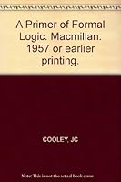 A Primer of Formal Logic. Macmillan. 1957 or earlier printing. B006MGNG9S Book Cover