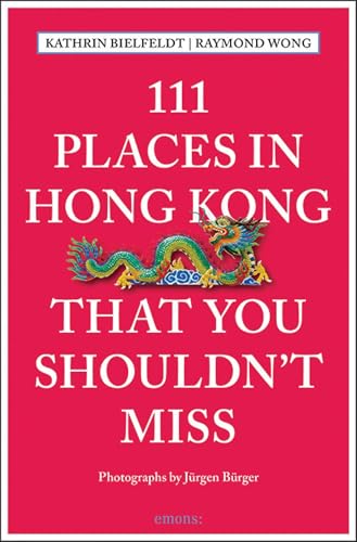 111 Places in Hong Kong That You Shouldn't Miss