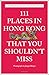 Produktbild 111 Places in Hong Kong That You Shouldn't Miss