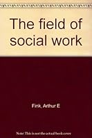 The field of social work B0007FVE4E Book Cover