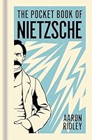 The Pocket Book of Nietzsche: A Concise Introduction to Nietzsche's Writings and Ideas (Sirius Pocket Ideas) 139887003X Book Cover
