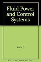 Fluid Power and Control Systems 0070211256 Book Cover