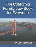 The California Family Law Book for Everyone