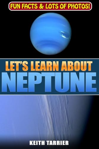 Let's Learn About Neptune: The 8th planet from the sun. For younger readers.