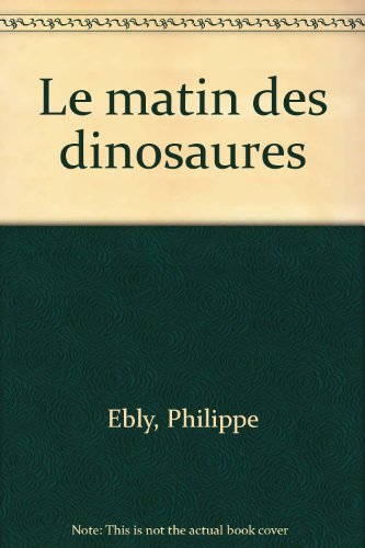 LE MATIN DES DINOSAURES