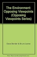 The Environment: Opposing Viewpoints 1565103963 Book Cover