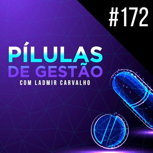 P&iacute;lulas de Gest&atilde;o - 172 - Intelig&ecirc;ncia Artificial