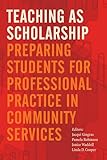 Teaching as Scholarship: Preparing Students for Professional Practice in Community Services