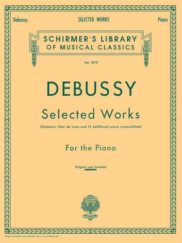 Selected Works for Piano: Piano Solo (Schirmer's Library of Musical Classics, 1813)
