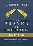 Prayer of Protection Devotional: Daily Strategies for Living Fearlessly In Dangerous Times