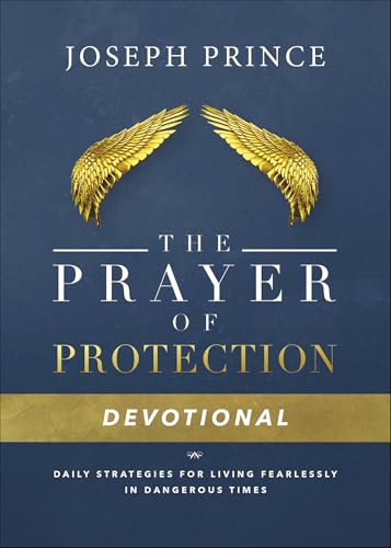 Prayer of Protection Devotional: Daily Strategies for Living Fearlessly In Dangerous Times