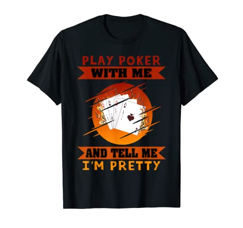 Jugar al póquer conmigo Full Straddle Never Tilt Gambler Poker Camiseta