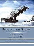 Island in the Storm: Sullivan's Island and Hurricane Hugo (Disaster)