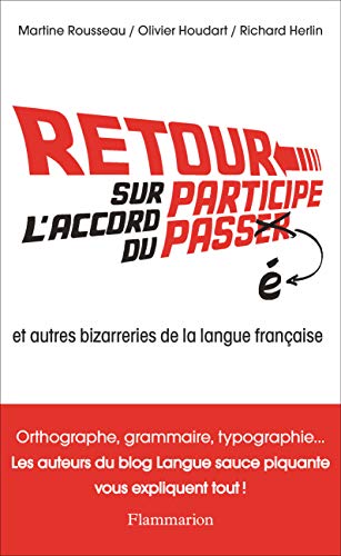 Retour sur l'accord du participe passé et autres bizarreries de la langue française