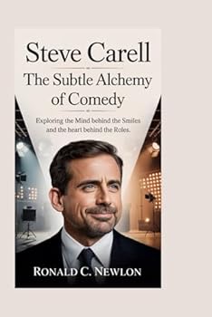 Paperback Steve Carell: The Subtle Alchemy of Comedy: Exploring the Mind Behind the Smiles and the Heart Behind the Roles Book