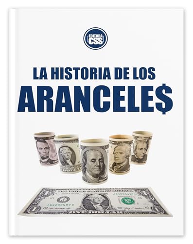 LA HISTORIA DE LOS ARANCELES: DE LAS TRECE COLONIAS AL COMERCIO...