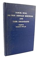 Samuel Bugg, his wife, Deborah Sherwood, and their descendants B0006E5AAA Book Cover