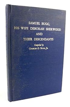 Unknown Binding Samuel Bugg, his wife, Deborah Sherwood, and their descendants Book