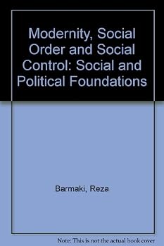 Paperback Modernity, Social Order and Social Control: Social and Political Foundations Book