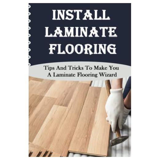 Install Laminate Flooring: Tips And Tricks To Make You A Laminate Flooring Wizard