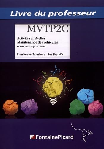 Activités en atelier 1re et Tle Bac Pro MV Maintenance des véhicules option voitures particulières: Livre du professeur