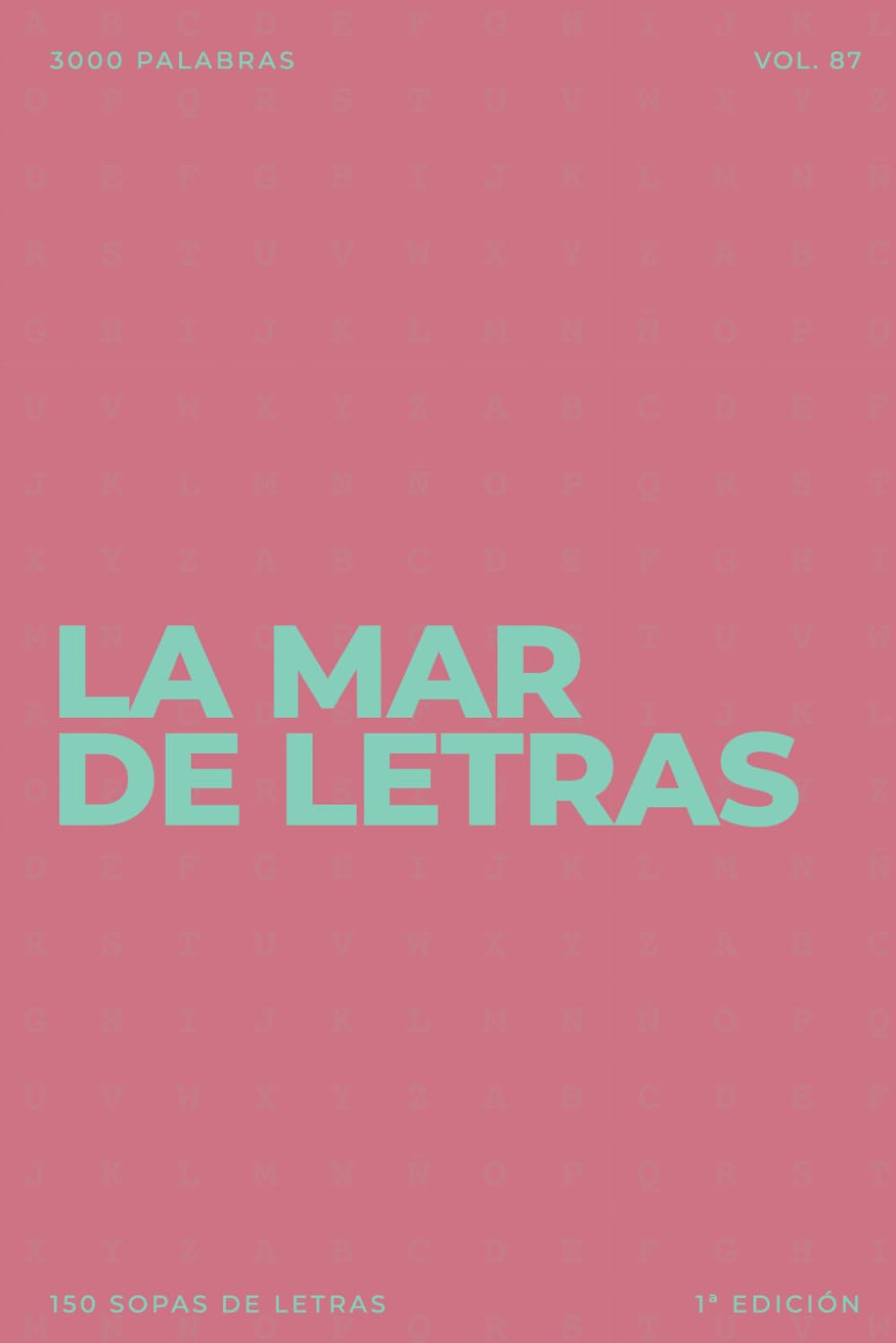 La mar de letras: Volumen 87: 3.000 palabras · 150 sopas de letras · En español · Letra grande (LA MAR DE LETRAS (100 Volúmenes) (1.ª ed) – Colección de 15.000 sopas de letras en español)