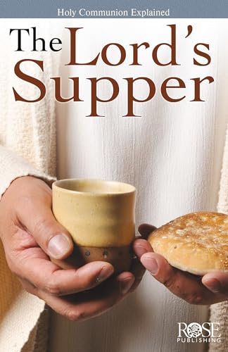 The Lord's Supper: Holy Communion Explained