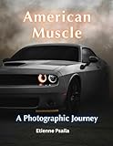 American Muscle: A Photographic Journey