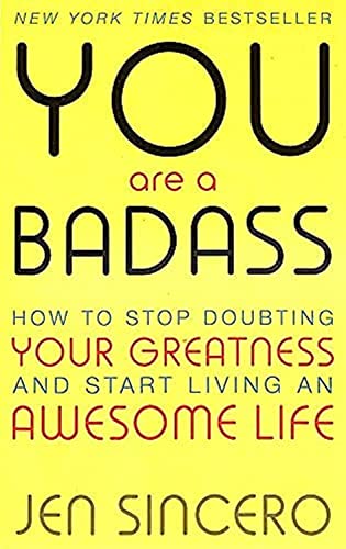 You Are a Badass: How to Stop Doubting Your Greatness and Start L...
