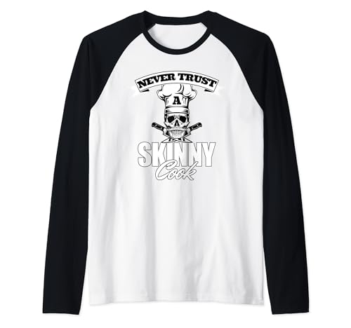 Never Trust A Skinny Cook - Camiseta para aficionados a las barbacoas y barbacoas Camiseta Manga Raglan