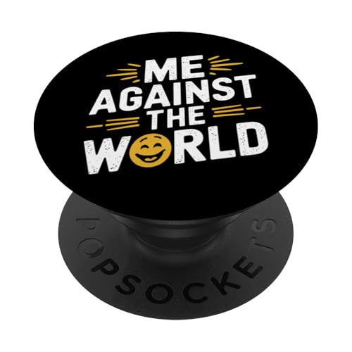 Me Against The World Funny Quote Coolest Funny Text Design PopSockets PopGrip Adhesivo