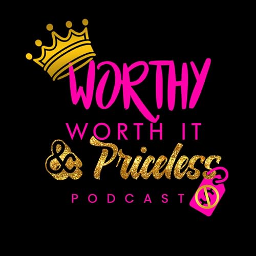 Page de couverture de Worthy Worth it and Priceless