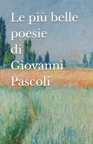 Le più belle poesie di Giovanni Pascoli