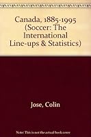 Canada, 1885-1995 (Soccer: The International Line-ups & Statistics) 0947808507 Book Cover