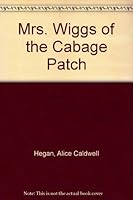 Mrs. Wiggs of the Cabage Patch B001G0UBKM Book Cover