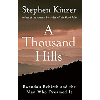 A Thousand Hills: Rwanda's Rebirth and the Man Who Dreamed It