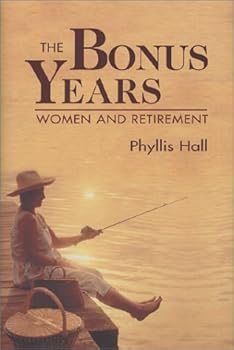 Hardcover The Bonus Years: Women and Retirement Book