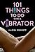 101 Things to Do with a Vibrator