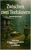 ZWISCHEN ZWEI TEEHÄUSERN Band 4: Wenn der Fuji schweigt – Die Japan-Saga in zehn Bänden
