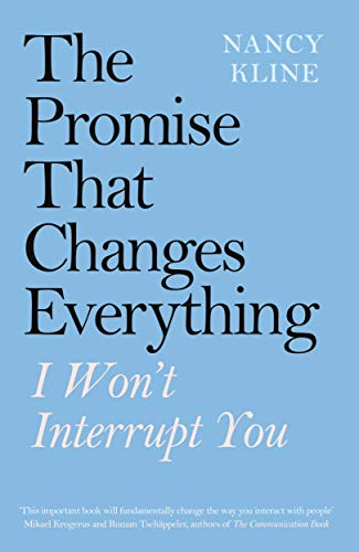 The Promise That Changes Everything: I Won't Interrupt You