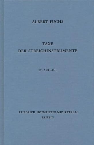 Taxe der Streichinstrumente: Anleitung zur Einschätzung von Geigen, Violen, Violoncelli, Kontrabässen usw. nach Herkunft und Wert. z.Tl. in englischer Sprache