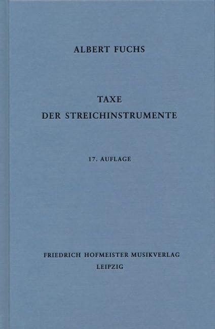 Taxe der Streichinstrumente: Anleitung zur Einschätzung von Geigen, Violen, Violoncelli, Kontrabässen usw. nach Herkunft und Wert. z.Tl. in englischer Sprache