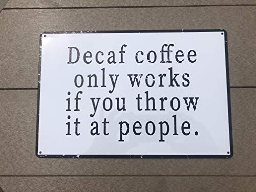 Toothsome Studios Decaf Coffee Only Works If You Throw It at People 12\" x 8\" Funny Tin Novelty Sign Vintage Cafe Home Coffee Bar Decor - Thumbnail 3