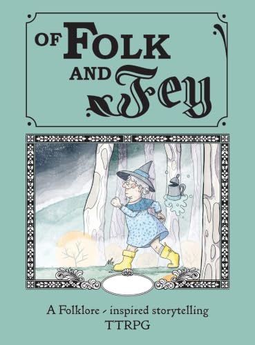 Of Folk and Fey: A Fairytale TTRPG