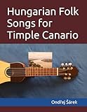 Hungarian Folk Songs for Timple Canario