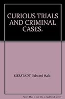 CURIOUS TRIALS AND CRIMINAL CASES. B0016LFAWU Book Cover