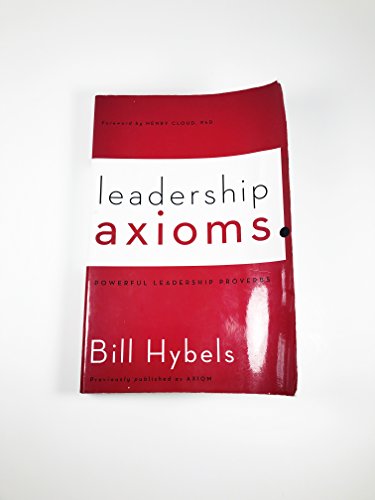 Leadership Axioms: Powerful Leadership Proverbs
