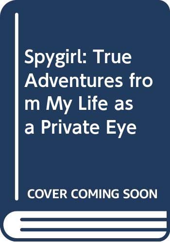 Buy Spygirl: True Adventures from My Life As a Private Eye — BookShops.in