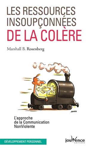 Les ressources insoupconnées de la colère: Approche de la communication non violente