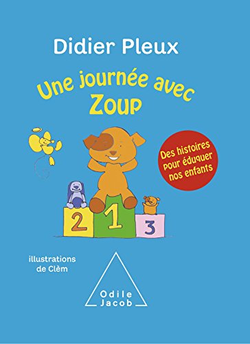 Télécharger Une journée avec Zoup: Des histoires pour éduquer nos enfants (OJ.JEUNESSE) Gratuit